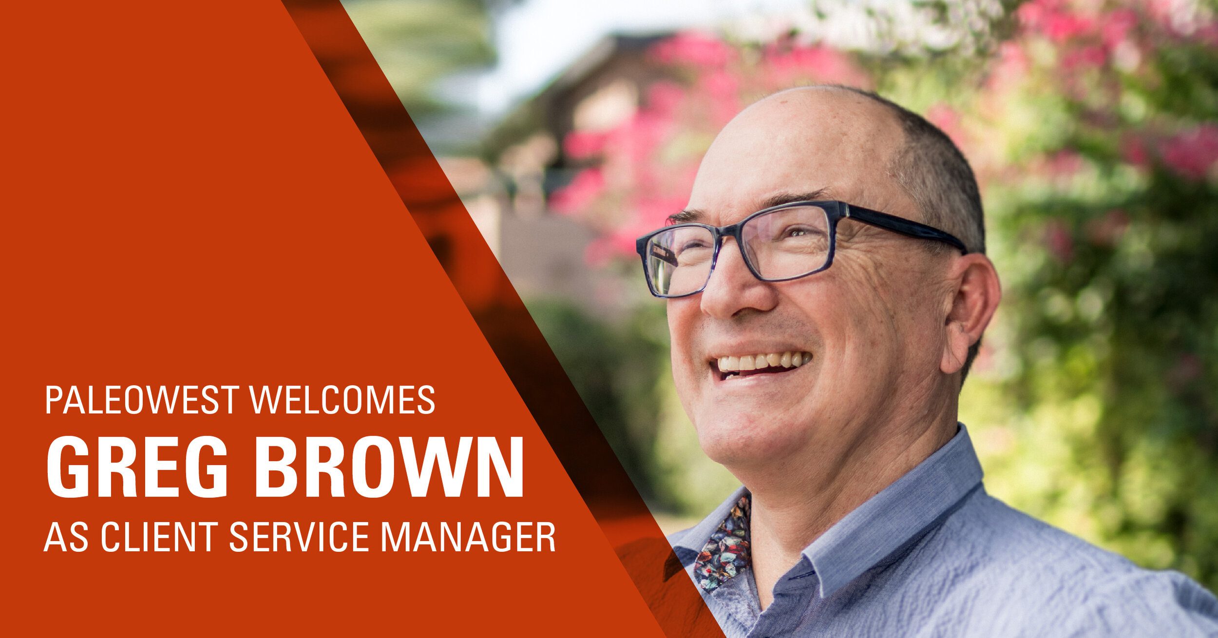 Paleowest welcomes Greg Brown as Client Service Manager