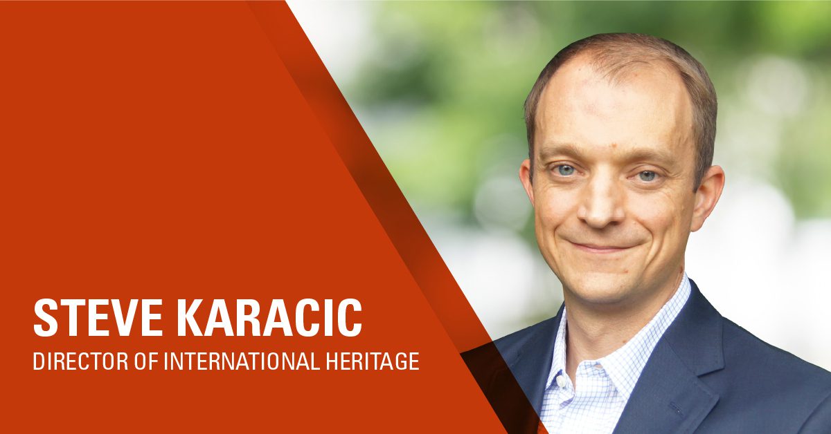 Steve Karacic - Director of International Heritage