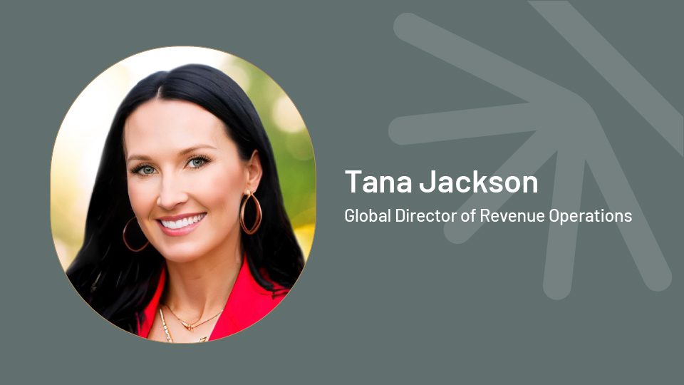 Tana Jackson - Global Director or Revenue Operations
