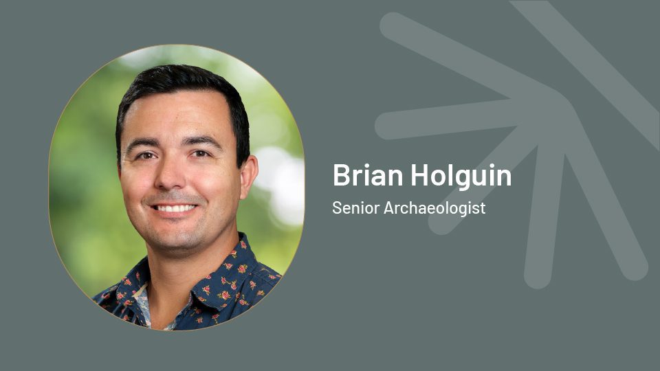 Brian Holguin - Senior Archaeologist